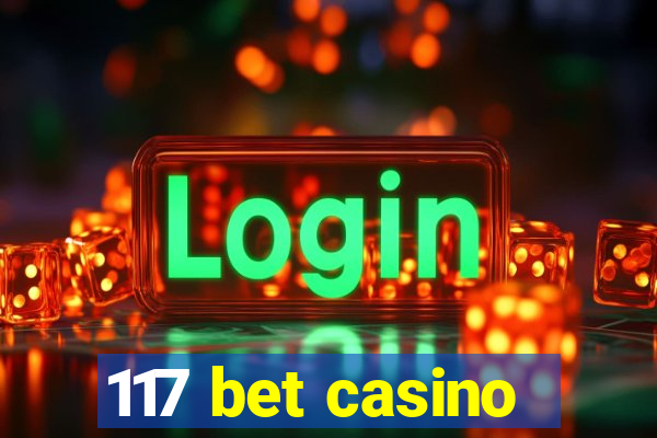 117 bet casino